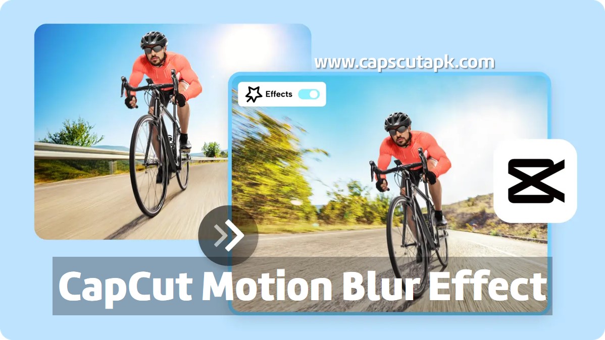 capcut motion blur effect